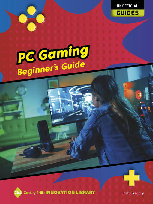 Title details for PC Gaming: Beginner's Guide by Josh Gregory - Available